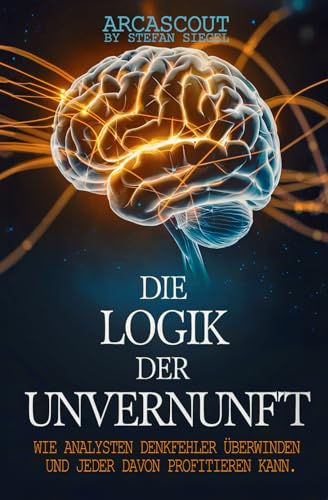 Buchcover: Die Logik der Unvernunft mit leuchtender Gehirnillustration